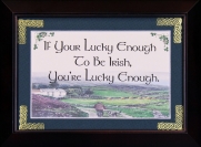 If Your Lucky Enough To Be Irish - 5x7 Blessing - Walnut Landscape Frame