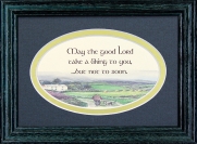 May The Good lord Take a liking To You - 5x7 Blessing - Oval Green Frame