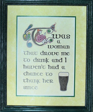 T'was A Woman That Drove Me To Drink - Pub Print