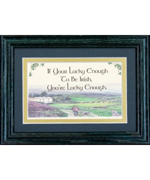 If Your Lucky Enough To Be Irish - 5x7 Blessing - Green Landscape