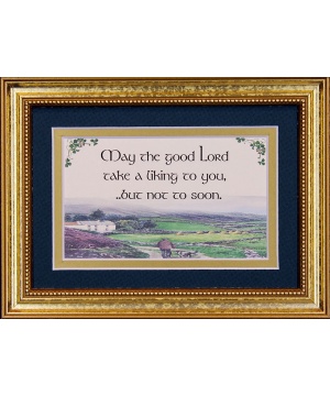 May The Good lord Take a liking To You - 5x7 Blessing - Gold Landscape