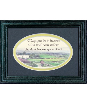 May You Be In Heaven A full Half Hour - 5x7 Blessing - Oval Geen Frame